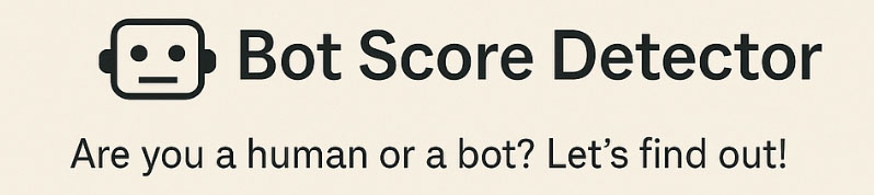 Check my BOT SCORE right now!